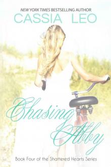      Chasing Abby (Shattered Hearts Book 6)