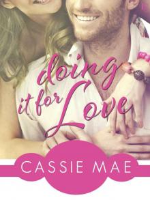      Doing It for Love (All About Love #1)