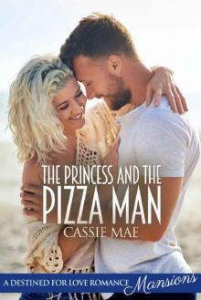      The Princess and the Pizza Man (Destined for Love: Mansions)