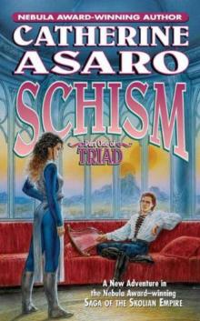      Schism: Part One of Triad (Saga of the Skolian Empire)