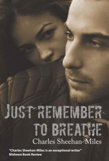      Just Remember to Breathe