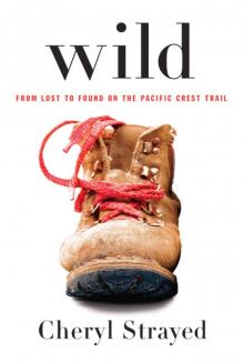      Wild: From Lost to Found on the Pacific Crest Trail