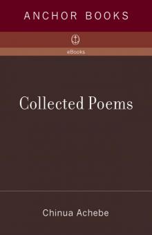      Chinua Achebe: Collected Poems