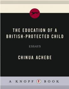      The Education of a British-Protected Child: Essays