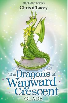      The Dragons of Wayward Crescent: Glade