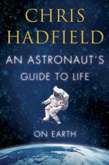      An Astronaut's Guide to Life on Earth