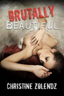      Brutally Beautiful