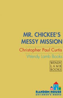     Mr. Chickee's Messy Mission