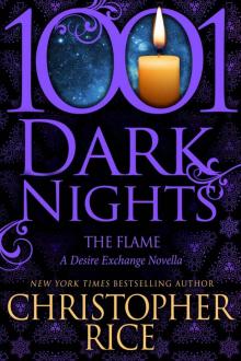      The Flame: A Desire Exchange Novella (1001 Dark Nights)