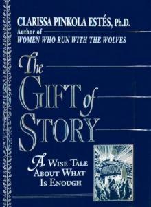      The Gift of Story: A Wise Tale About What Is Enough