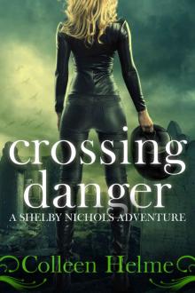      Crossing Danger: A Shelby Nichols Adventure