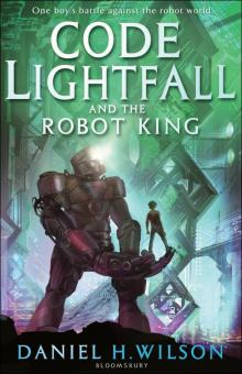      Code Lightfall and the Robot King