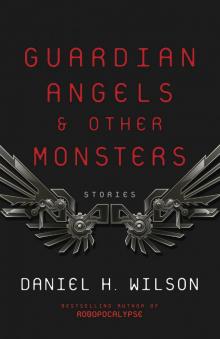      Guardian Angels and Other Monsters