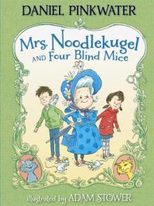      Mrs. Noodlekugel and Four Blind Mice
