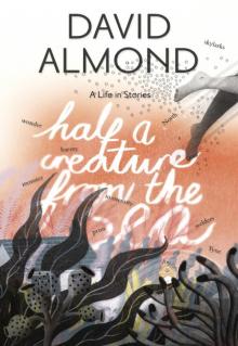     Half a Creature From the Sea: A Life in Stories
