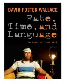      Fate, Time, and Language: An Essay on Free Will