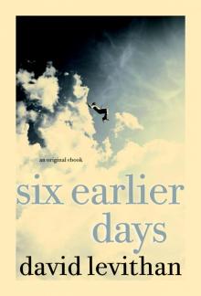      Six Earlier Days