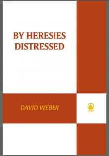      By Heresies Distressed