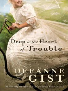      Deep in the Heart of Trouble