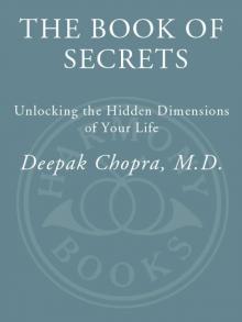      The Book of Secrets: Unlocking the Hidden Dimensions of Your Life