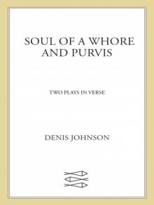      Soul of a Whore and Purvis: Two Plays in Verse