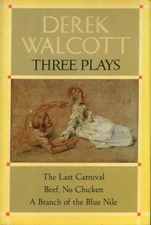      Three Plays: The Last Carnival; Beef, No Chicken; and A Branch of the Blue Nile