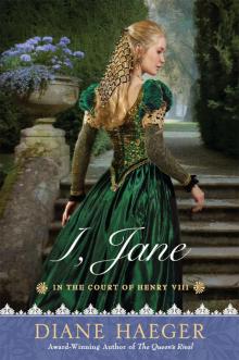      I, Jane: In The Court of Henry VIII