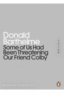      Some of Us Had Been Threatening Our Friend Colby