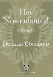      Hey Nostradamus!