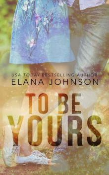 To Be Yours_A YA Contemporary Romance Novel