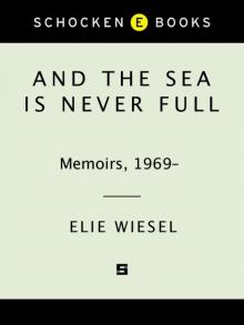      And the Sea Is Never Full: Memoirs 1969
