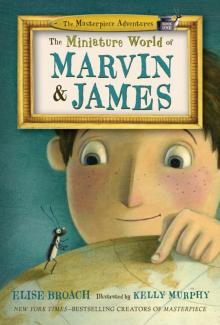      The Miniature World of Marvin and James