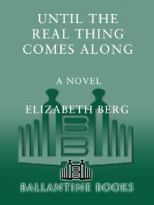      Until the Real Thing Comes Along