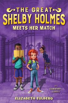      The Great Shelby Holmes Meets Her Match