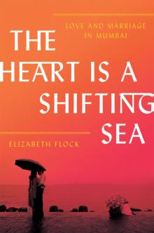      The Heart Is a Shifting Sea: Love and Marriage in Mumbai