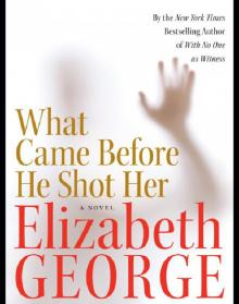      What Came Before He Shot Her