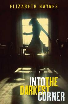      Into the Darkest Corner