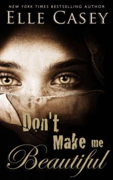      Don't Make Me Beautiful