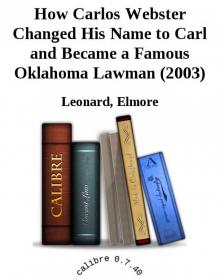      How Carlos Webster Changed His Name to Carl and Became a Famous Oklahoma Lawman (2003)