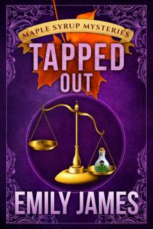      Tapped Out: Maple Syrup Mysteries
