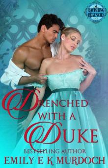      Drenched With a Duke