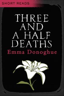      Three and a Half Deaths (Short Reads)