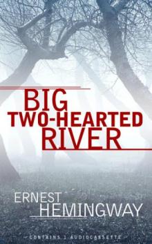      Big Two-Hearted River