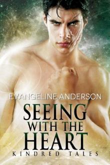      Seeing with the Heart_A Kindred Tales Novel