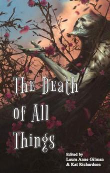      The Death of All Things