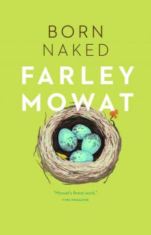      Born Naked: The Early Adventures of the Author of Never Cry Wolf