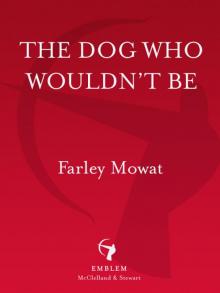      The Dog Who Wouldn't Be