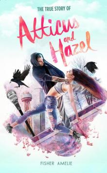      The True Story of Atticus and Hazel