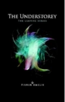      The Understorey, Book One of The Leaving Series
