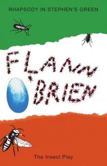      Rhapsody in Stephen's Green/The Insect Play